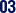 03